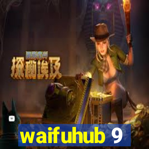 waifuhub 9